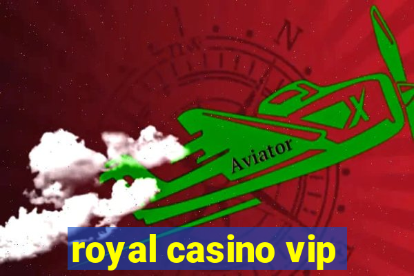 royal casino vip